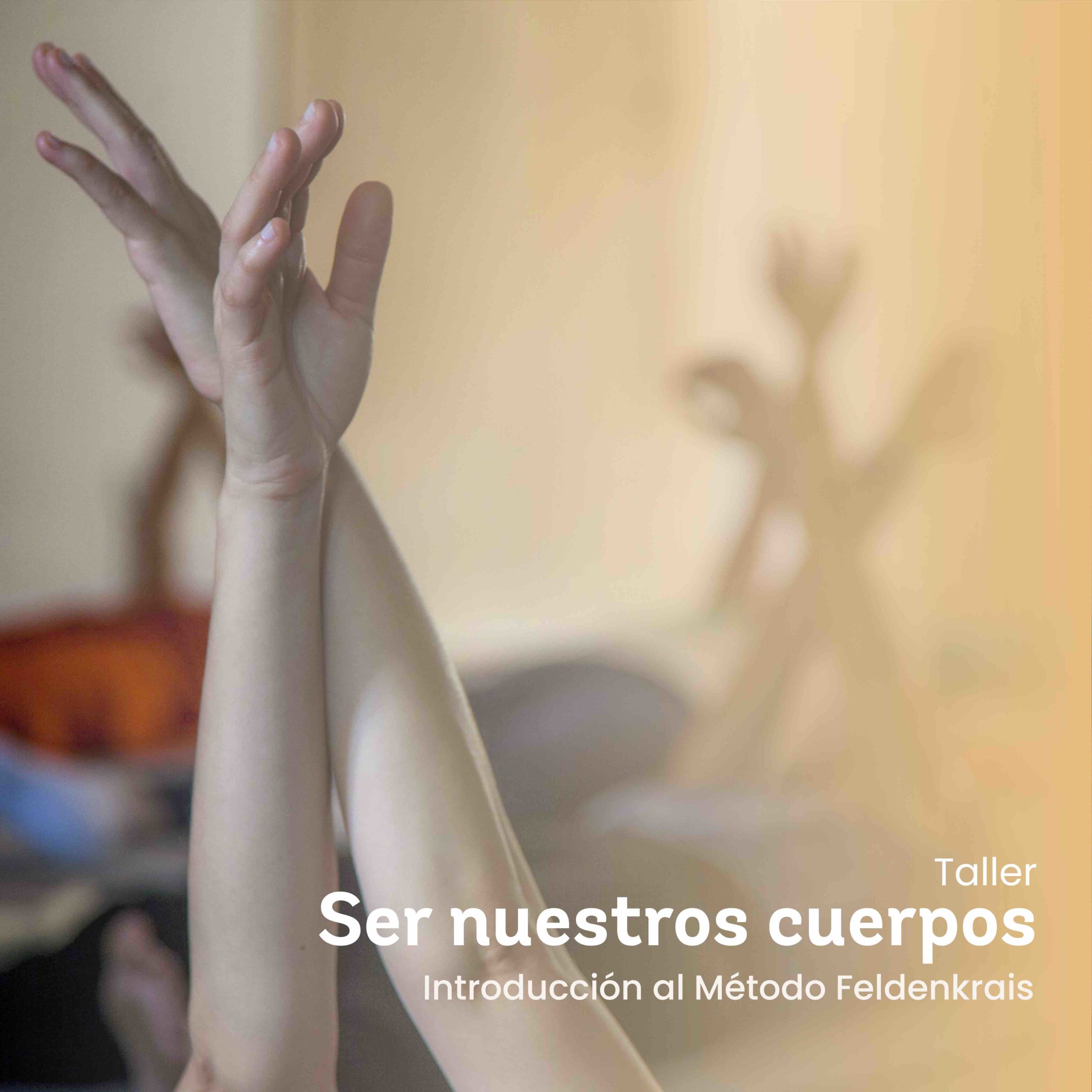 Ser nuestros cuerpos. Introducción al método feldenkrais 2- CasaFen