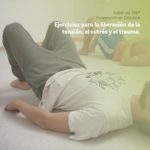 TRE® - Ejercicios para la liberación de la tensión, el estrés y el trauma - CasaFen - taller octubre 2023