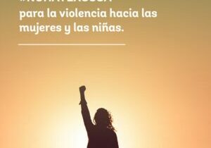 No hay excusa para la violencia hacia las mujeres y niñas